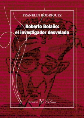 Imagen de apoyo de  Roberto Bolaño : el investigador desvelado