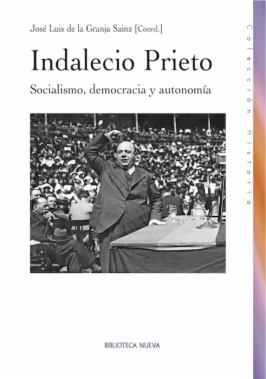 Indalecio Prieto : socialismo, democracia y autonomía