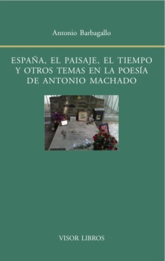 España, el paisaje, el tiempo y otros temas en la poesía de Antonio Machado