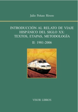 Introducción al relato de viaje hispánico del siglo XX : textos, etapas, metodología. II: 1981-2006