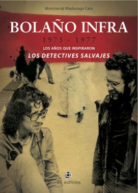 Bolaño infra: 1975-1977 : los años que inspiraron Los detectives salvajes