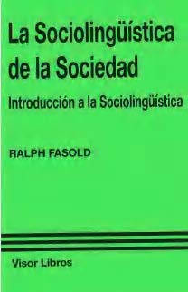 La sociolingüística de la sociedad. Introducción a la Sociolingüística