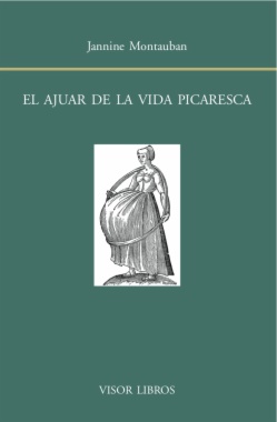 El ajuar de la vida picaresca : reproducción, genealogía y sexualidad en la novela picaresca espanola.