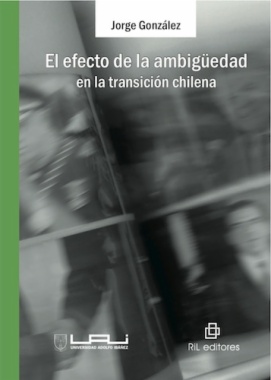 El efecto de la ambigüedad en la transición chilena