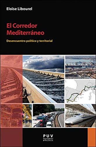 El corredor Mediterráneo: desencuentro político y territorial