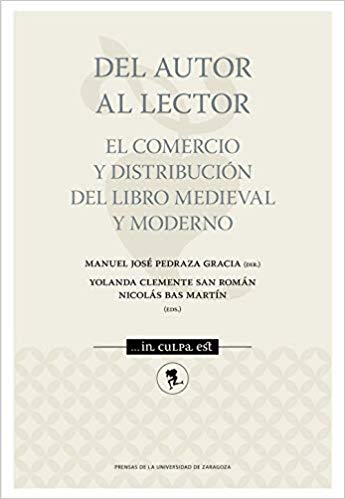 Del autor al lector. El comercio y distribución del libro medieval y moderno