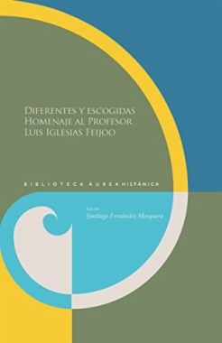 Diferentes y escogidas: homenaje al profesor Luis Iglesias Feijoo