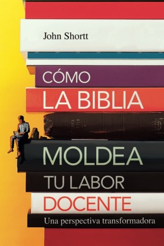 Cómo la Biblia moldea tu labor docente