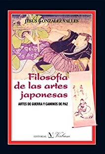 Filosofía de las artes japonesas. Artes de guerra y caminos de paz