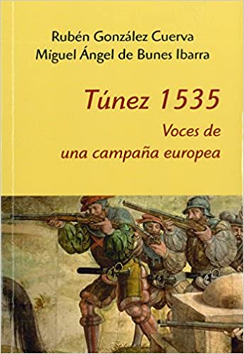 Túnez 1535: voces de una campaña europea