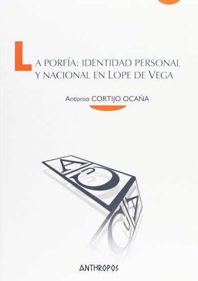 La porfía; identidad personal y nacional en Lope de Vega