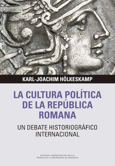 La cultura política de la República romana: Un debate historiográfico internacional