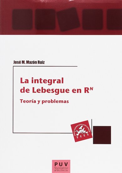 La integral de Lebesgue en RN: teoría y problemas