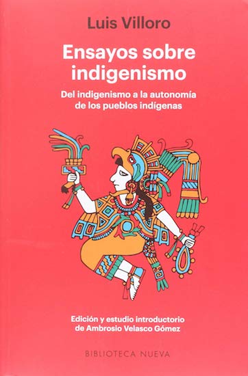Ensayos sobre indigenismo: del indigenismo a la autonomía de los pueblos indígenas