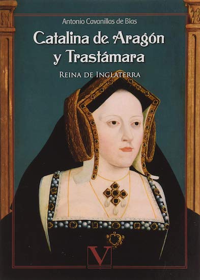 Catalina de Aragón y Trastámara: Reina de Inglaterra