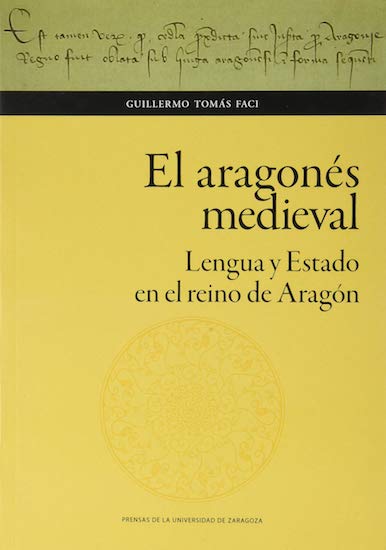 El aragonés medieval. Lengua y Estado en el reino de Aragón
