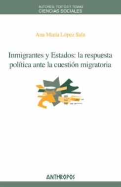 Inmigrantes y Estados: la respuesta política ante la cuestión migratoria