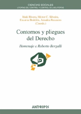Contornos y pliegues del Derecho. Homenaje a Roberto Bergalli