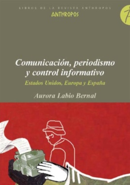 Comunicación, periodismo y control informativo. Estados Unidos, Europa y España