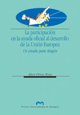 La participación en la ayuda oficial al desarrollo de la Unión Europea : un estudio para Aragón