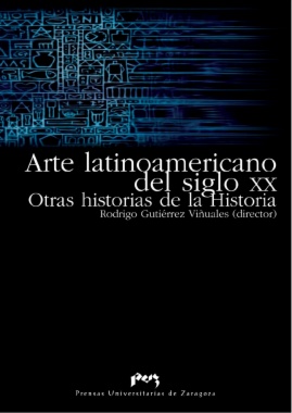Arte latinoamericano del siglo XX. Otras historias de la historia