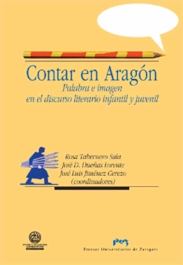 Contar en Aragón : palabra e imagen en el discurso literario infantil y juvenil