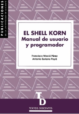 El Shell Korn. Manual de usuario y programador