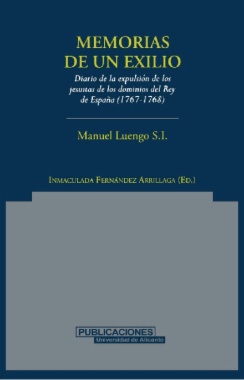 Memorias de un exilio. Diario de la expulsión de los jesuitas de los dominios del Rey de España (1767-1768)