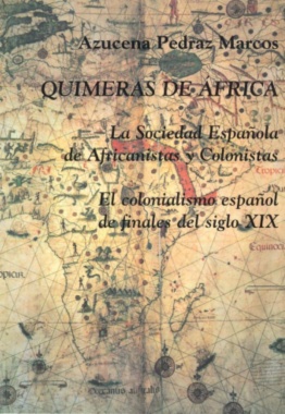 Químeras de África. La Sociedad Española de Africanistas y Colonistas