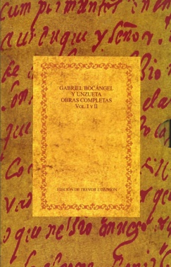 Gabriel Bocángel y Unzueta. Obras completas vol. I