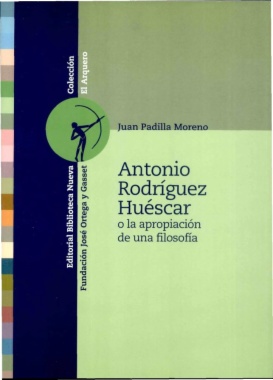 Antonio Rodríguez Huéscar o la apropiación de una filosofía