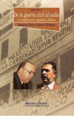 De la guerra civil al exilio. Los republicanos españoles y México