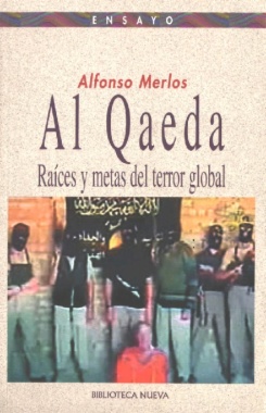 Al Qaeda. Raíces y metas del terror global