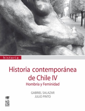 Historia contemporánea de Chile, Vol. 4. Hombría y feminidad (2ª ed.)