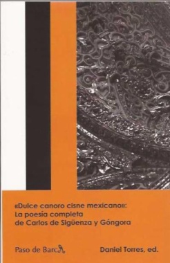 Imagen de apoyo de  "Dulce canoro cisne mexicano" : La poesía completa de Carlos de Sigüenza y Góngora