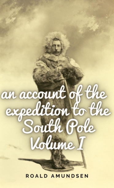 Imagen de apoyo de  An account of the expedition to the South Pole , Volume I