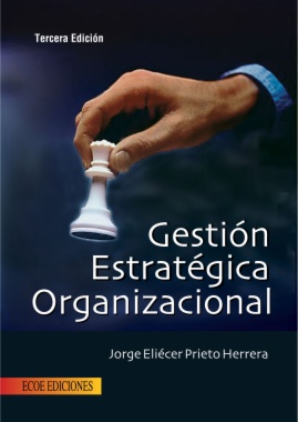 Gestión estratégica organizacional: guía práctica para el diagnóstico empresarial (3a. ed.)