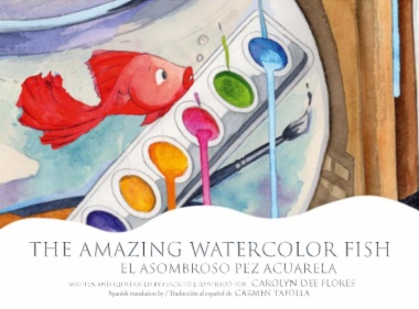 The Amazing Watercolor Fish = El asombroso pez acuarela