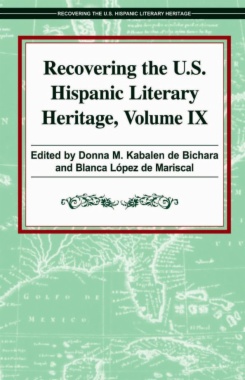 Recovering the U.S. Hispanic Literary Heritage, Vol. IX