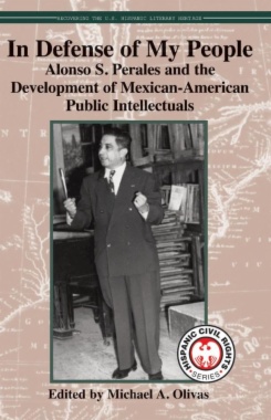 Imagen de apoyo de  In defense of my people : Alonso S. Perales and the development of Mexican-American public intellectuals