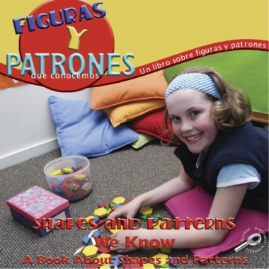Figuras y patrones que conocemos : un libro sobre figuras y patrones = Shapes and patterns we know : A book about shapes and patterns