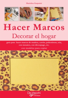 Hacer marcos. Decorar el hogar