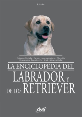 La enciclopedia del labrador y de los retriever