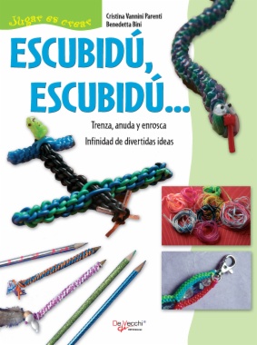 Escubidú, escubidú … Trenza, anuda y enrosca