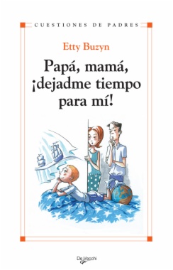 Papá, mamá, ¡dejadme tiempo para mi!