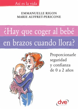 ¿Hay que coger al bebé en brazos cuando llora?