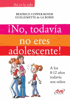 ¡No, todavía no eres adolescente!. A los 8-12 años todavía son niños