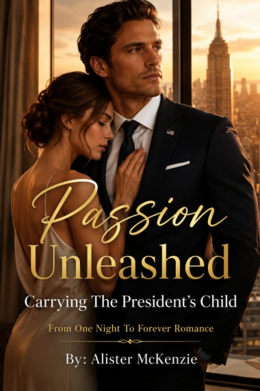 Passion unleashed carrying the president's child