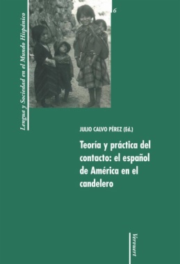 Teoría y práctica del contacto: el español de América en el candelero