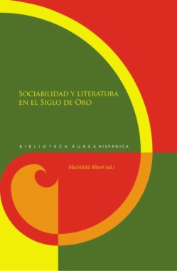 Sociabilidad y literatura en el Siglo de Oro